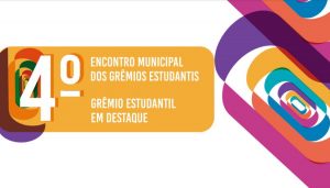 IV ENCONTRO MUNICIPAL DOS GRÊMIOS ESTUDANTIS